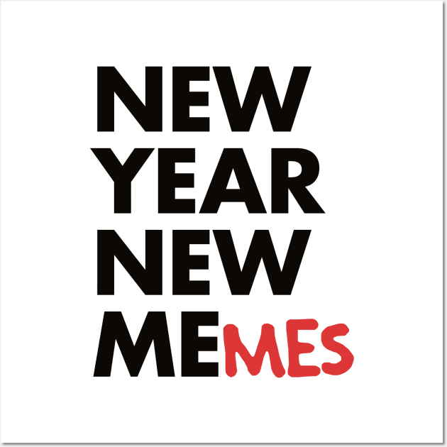 New year new memes Wall Art by Trippycollage